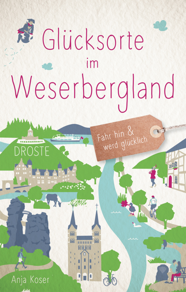 Cover: 9783770022496 | Glücksorte im Weserbergland | Fahr hin &amp; werd glücklich | Anja Koser
