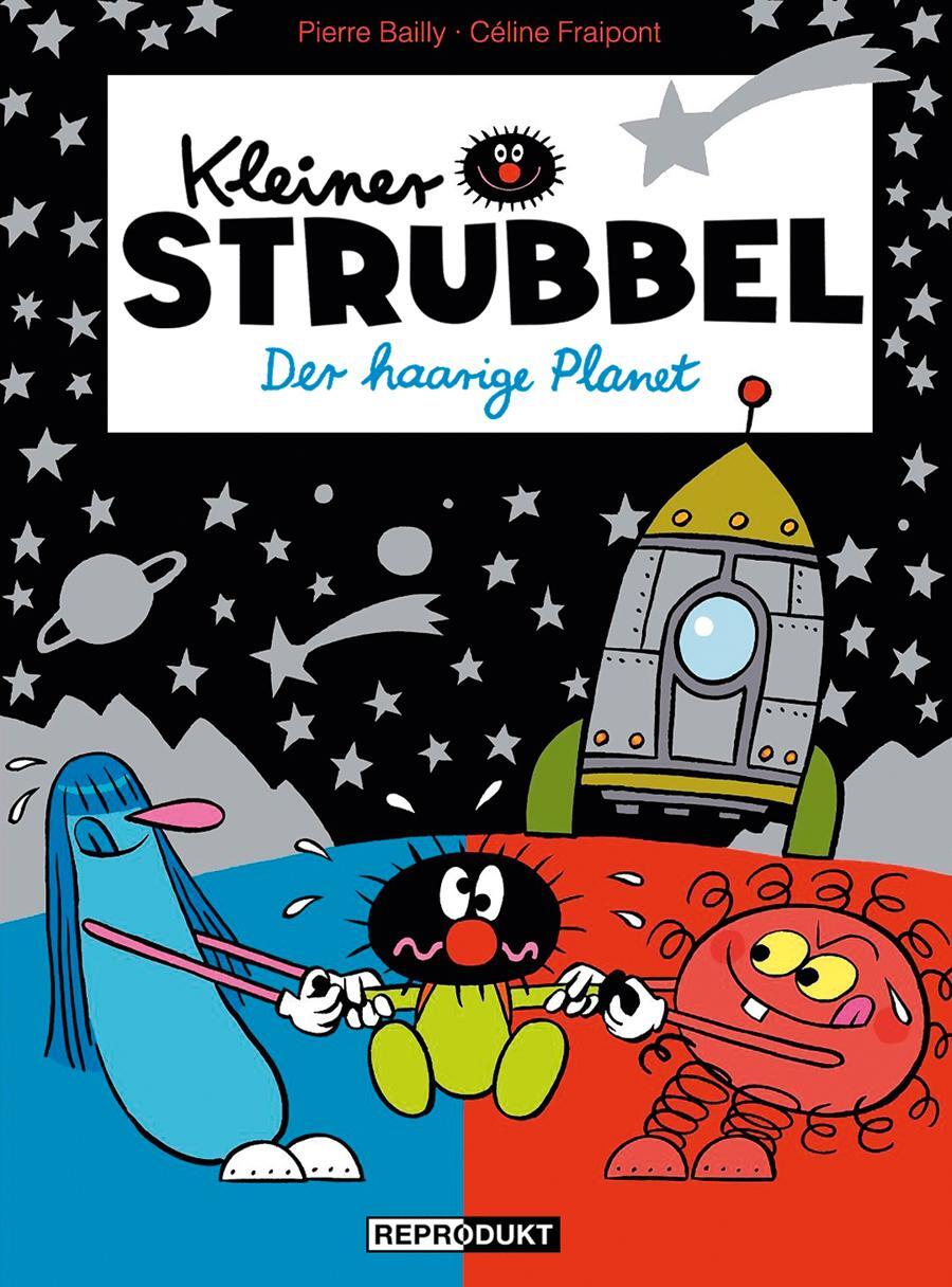 Cover: 9783956400957 | Kleiner Strubbel - Der haarige Planet | Céline Fraipont (u. a.) | Buch