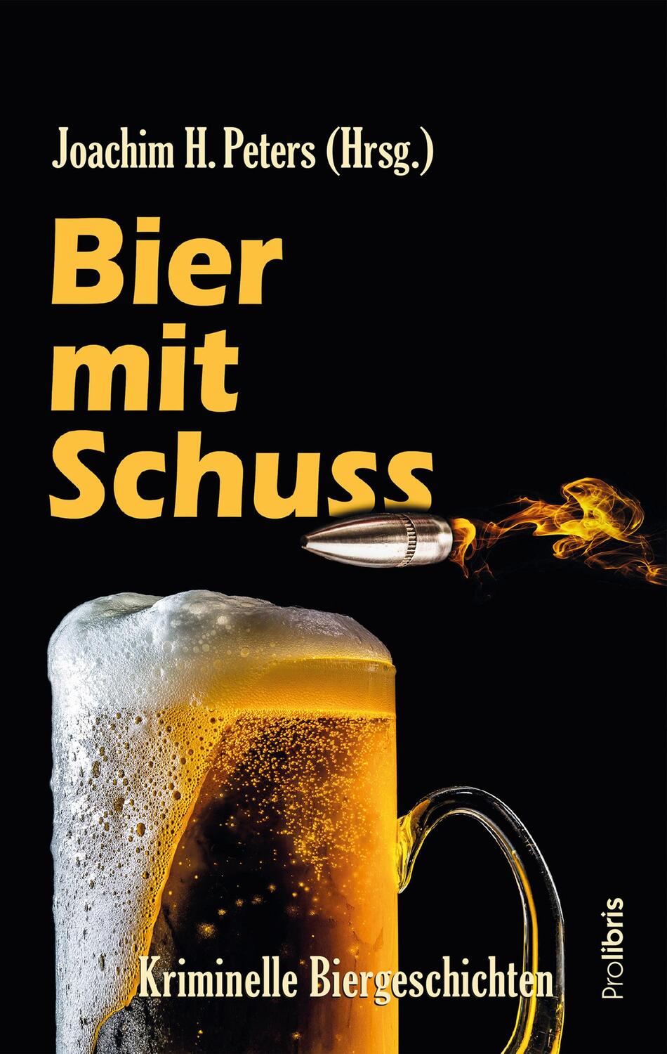 Cover: 9783954752003 | Bier mit Schuss | Joachim H. Peters (u. a.) | Taschenbuch | Deutsch