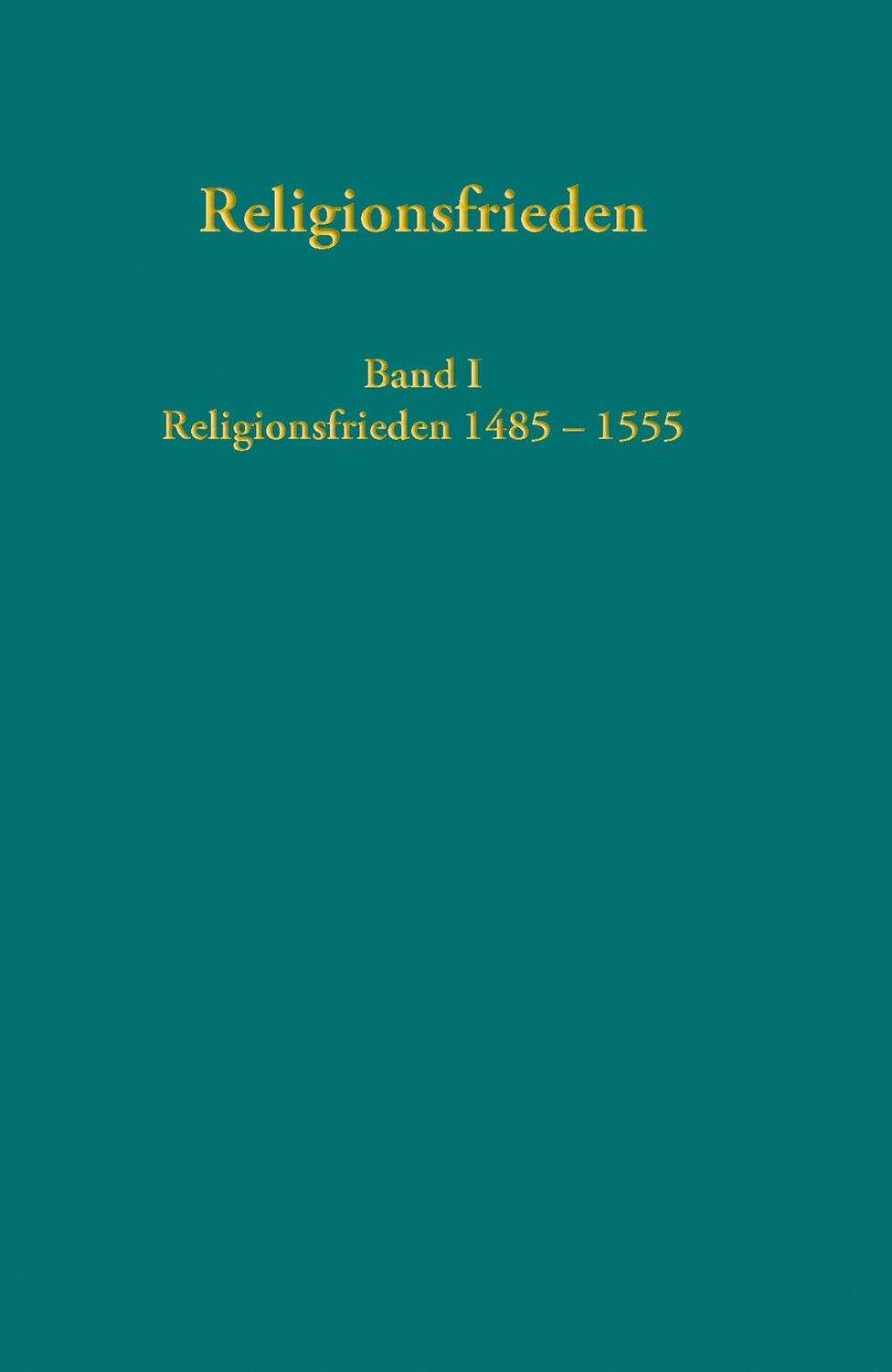 Cover: 9783579059815 | Europäische Religionsfrieden in der Frühen Neuzeit - Quellen | Buch