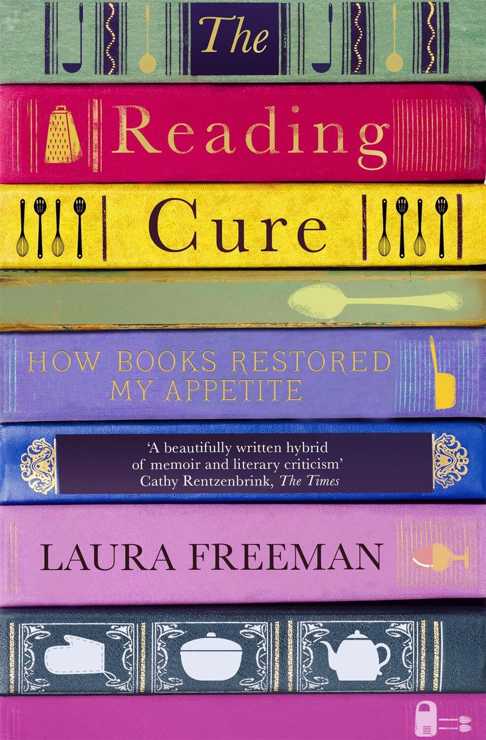 Cover: 9781474604659 | The Reading Cure | How Books Restored My Appetite | Laura Freeman