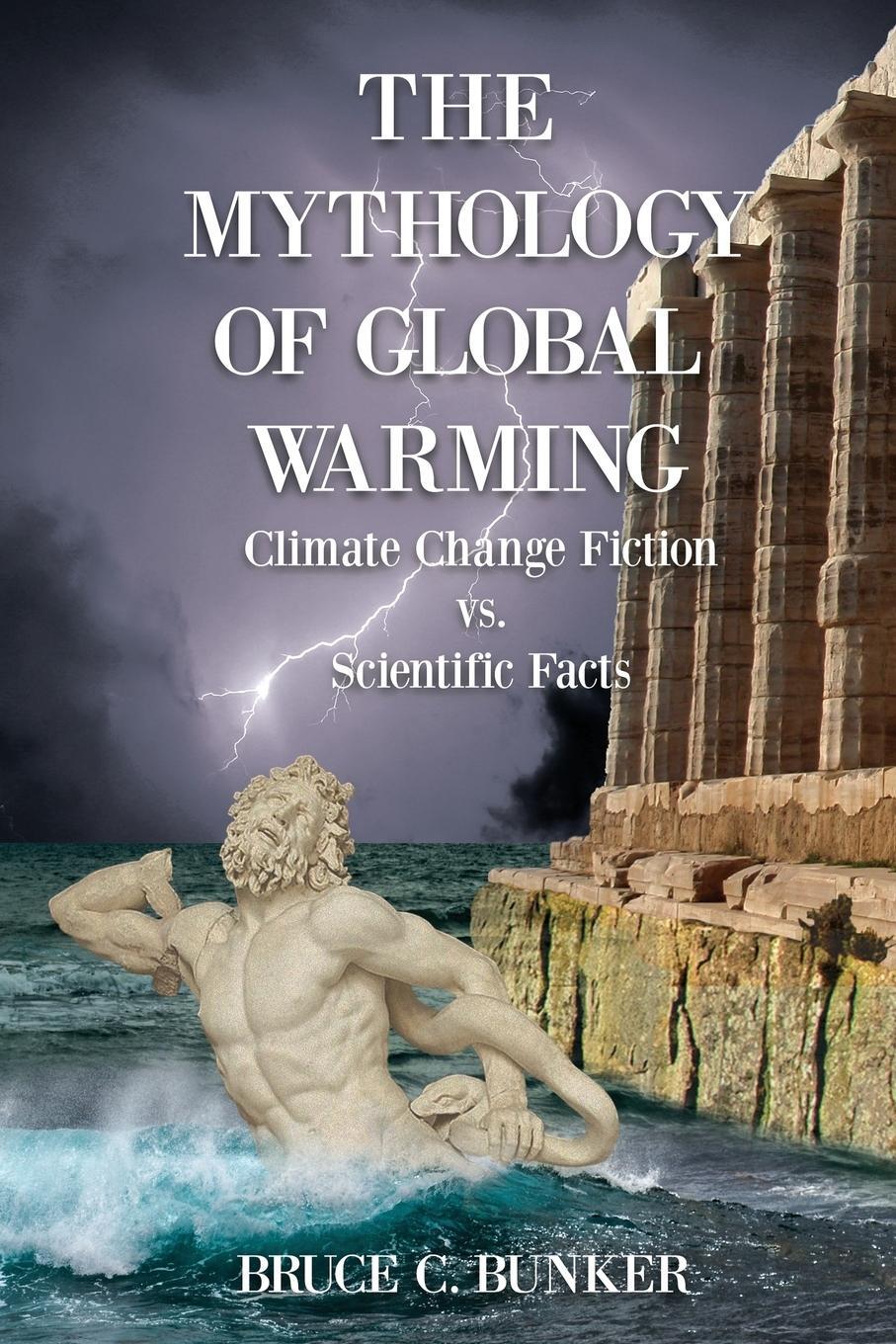 Cover: 9781945181474 | The Mythology of Global Warming | Ph. D. Bruce Bunker | Taschenbuch