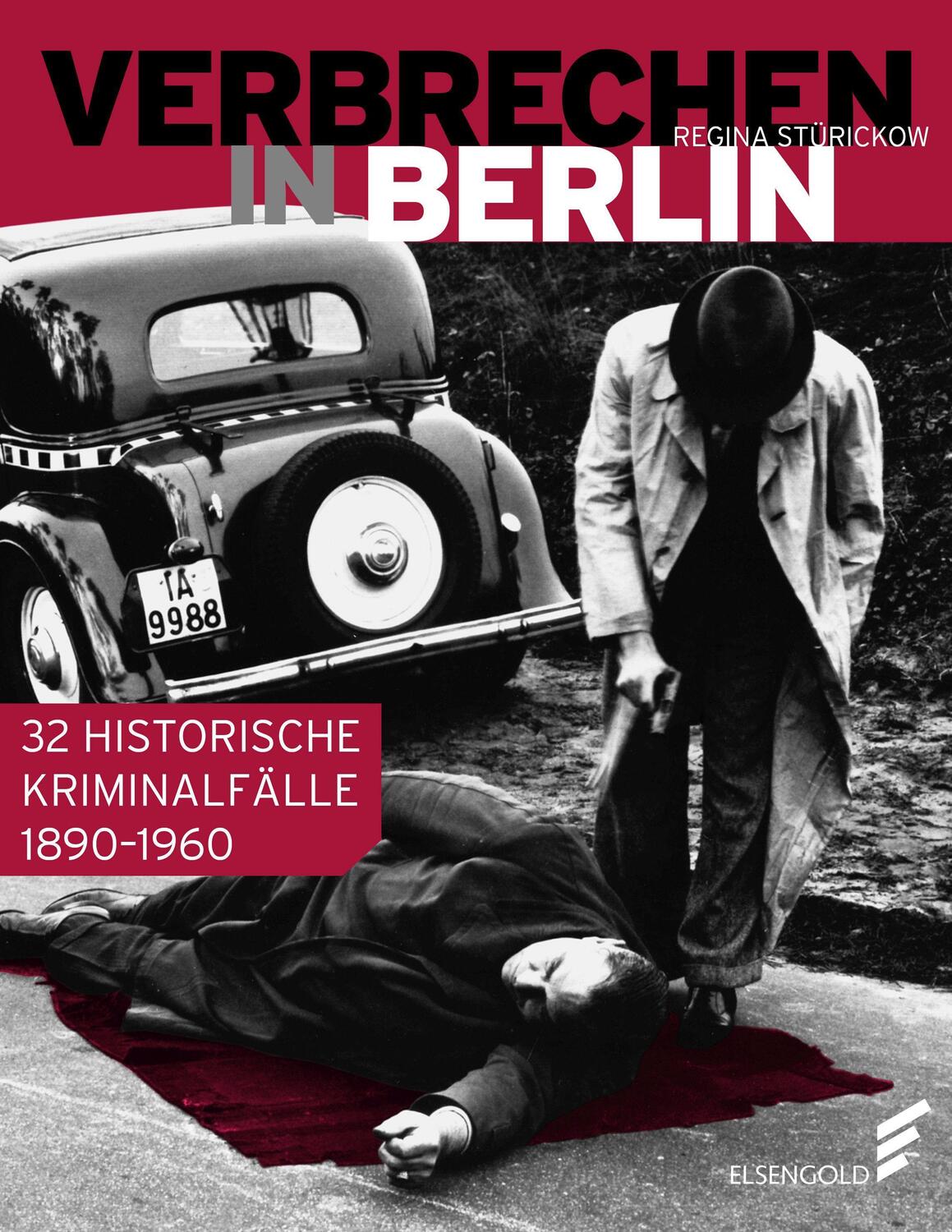 Cover: 9783944594187 | Verbrechen in Berlin | 32 historische Kriminalfälle 1890-1960 | Buch