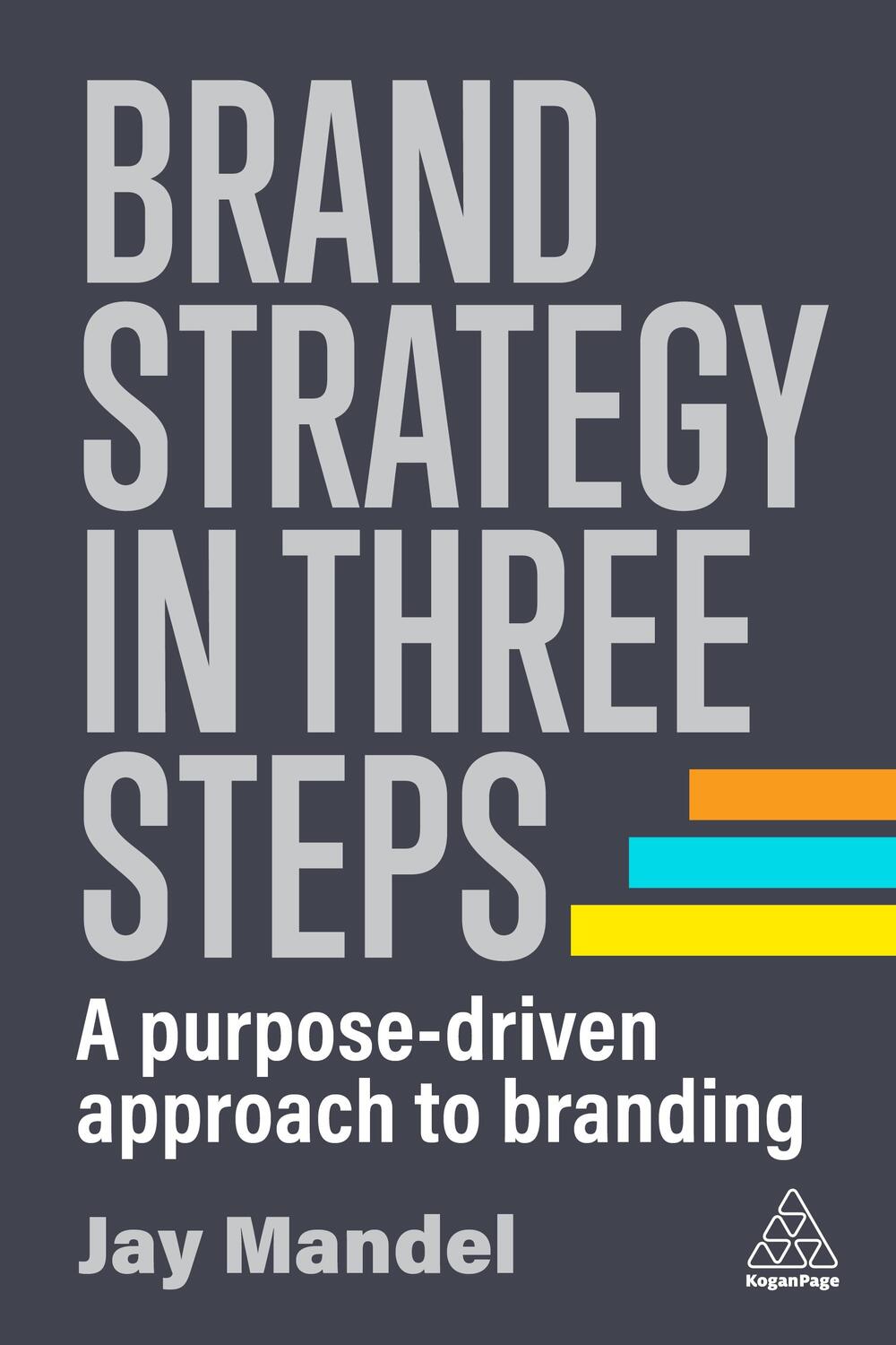 Cover: 9781398609792 | Brand Strategy in Three Steps | A Purpose-Driven Approach to Branding