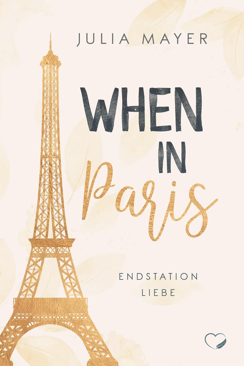 Cover: 9783985953998 | When in Paris | Endstation Liebe | Julia Mayer | Taschenbuch | 350 S.