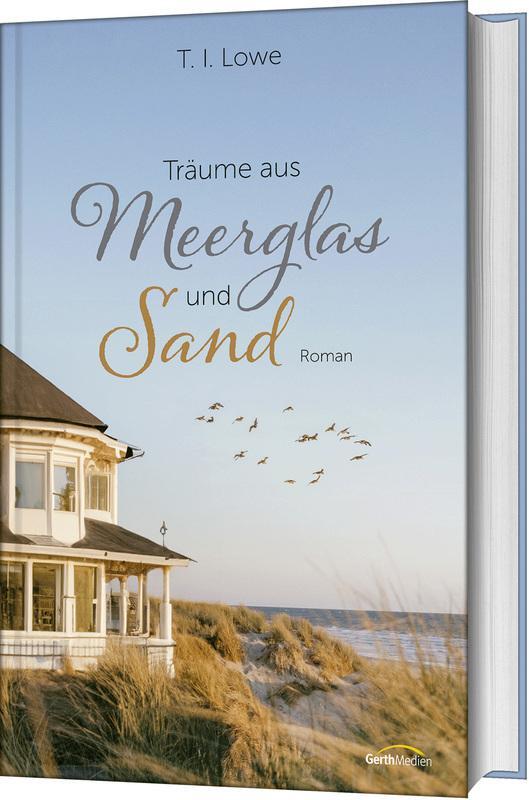 Cover: 9783986950422 | Träume aus Meerglas und Sand | Roman | T. I. Lowe | Buch | gebunden