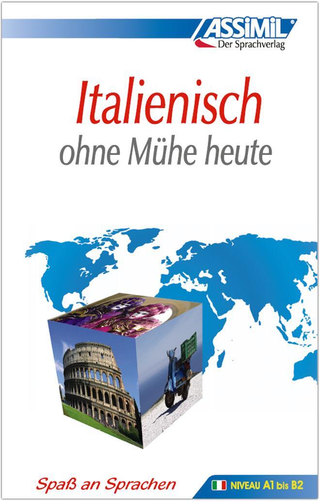 Cover: 9782700501131 | Assimil. Italienisch ohne Mühe heute. Lehrbuch | Niveau A1 bis B2