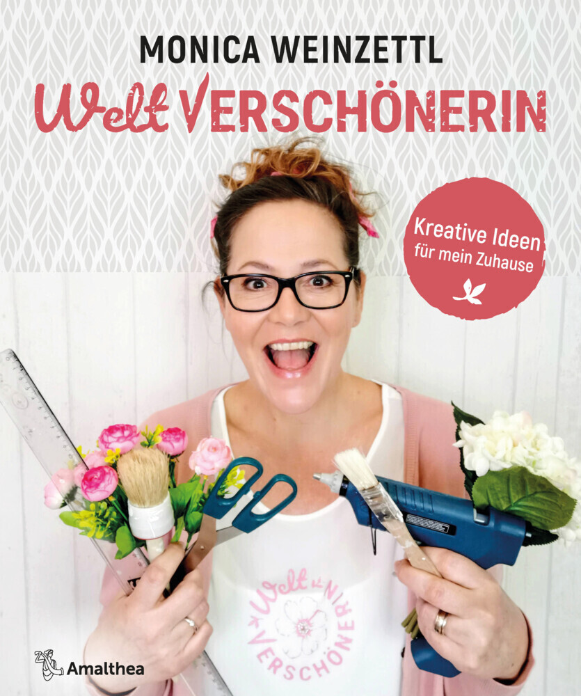 Cover: 9783990502051 | Weltverschönerin | Kreative Ideen für mein Zuhause | Monica Weinzettl