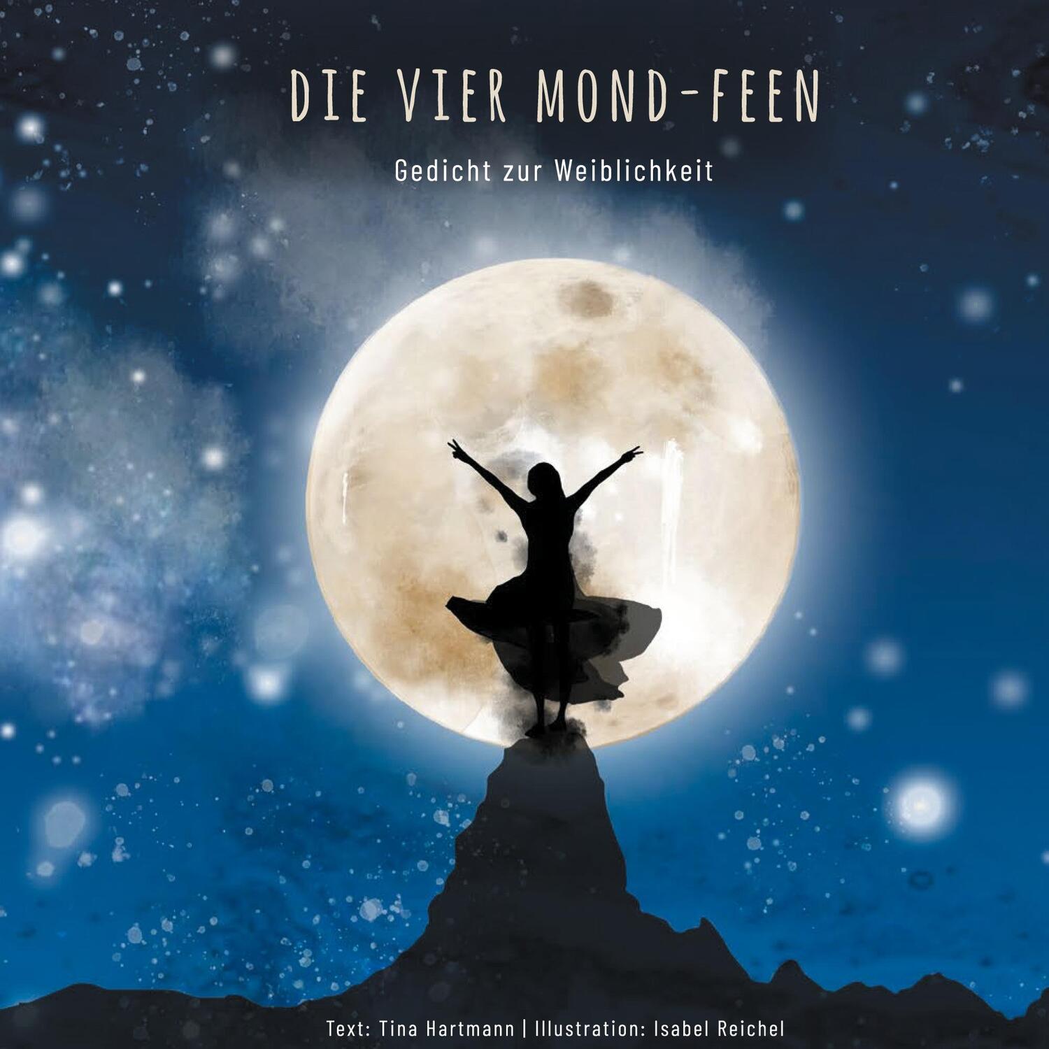 Cover: 9783753454764 | Die Vier Mond-Feen | Gedicht zur Weiblichkeit | Tina Hartmann (u. a.)