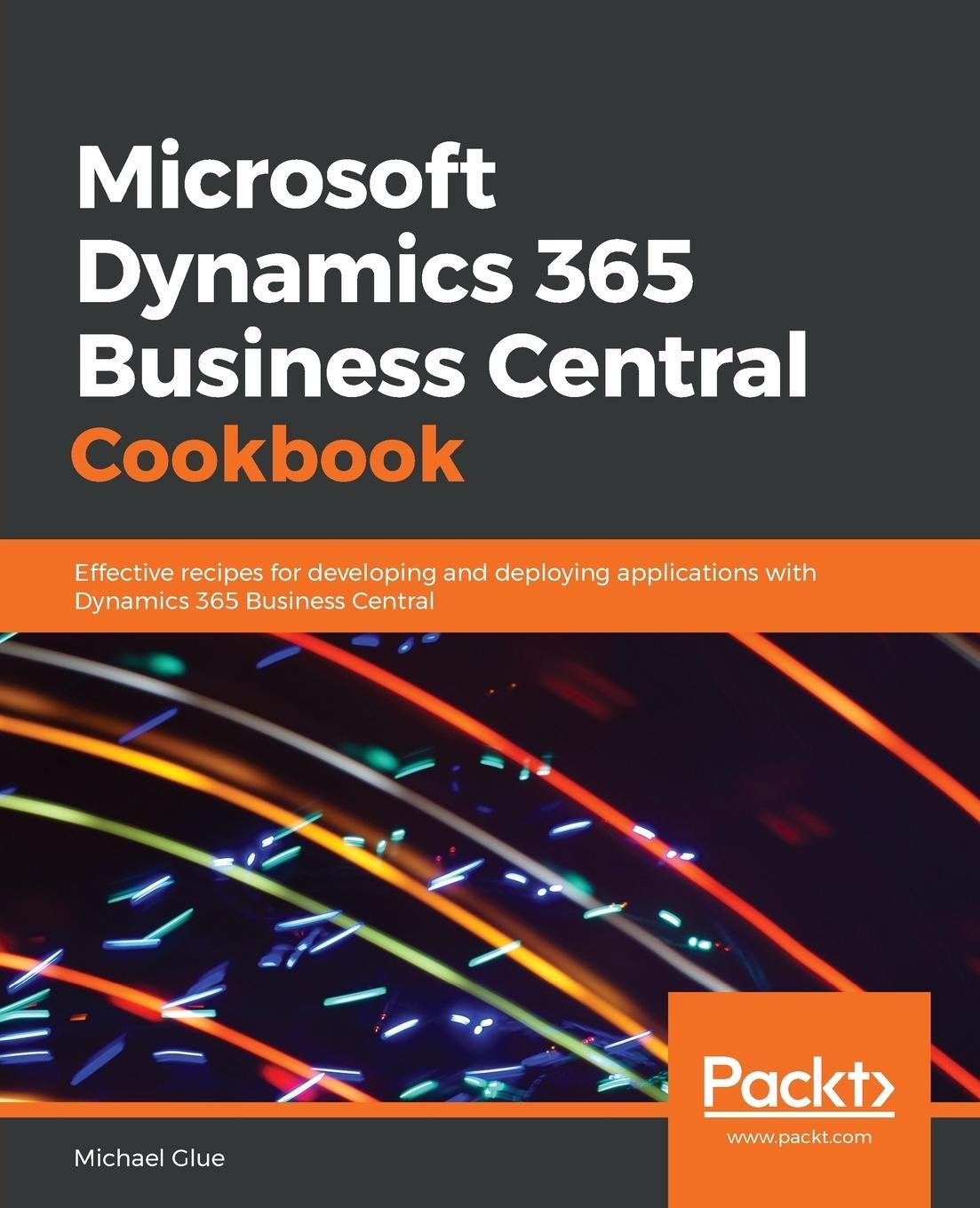 Cover: 9781789958546 | Microsoft Dynamics 365 Business Central Cookbook | Michael Glue | Buch