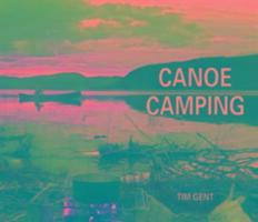 Cover: 9781906095482 | Canoe Camping | Tim Gent | Taschenbuch | Englisch | 2014 | Pesda Press