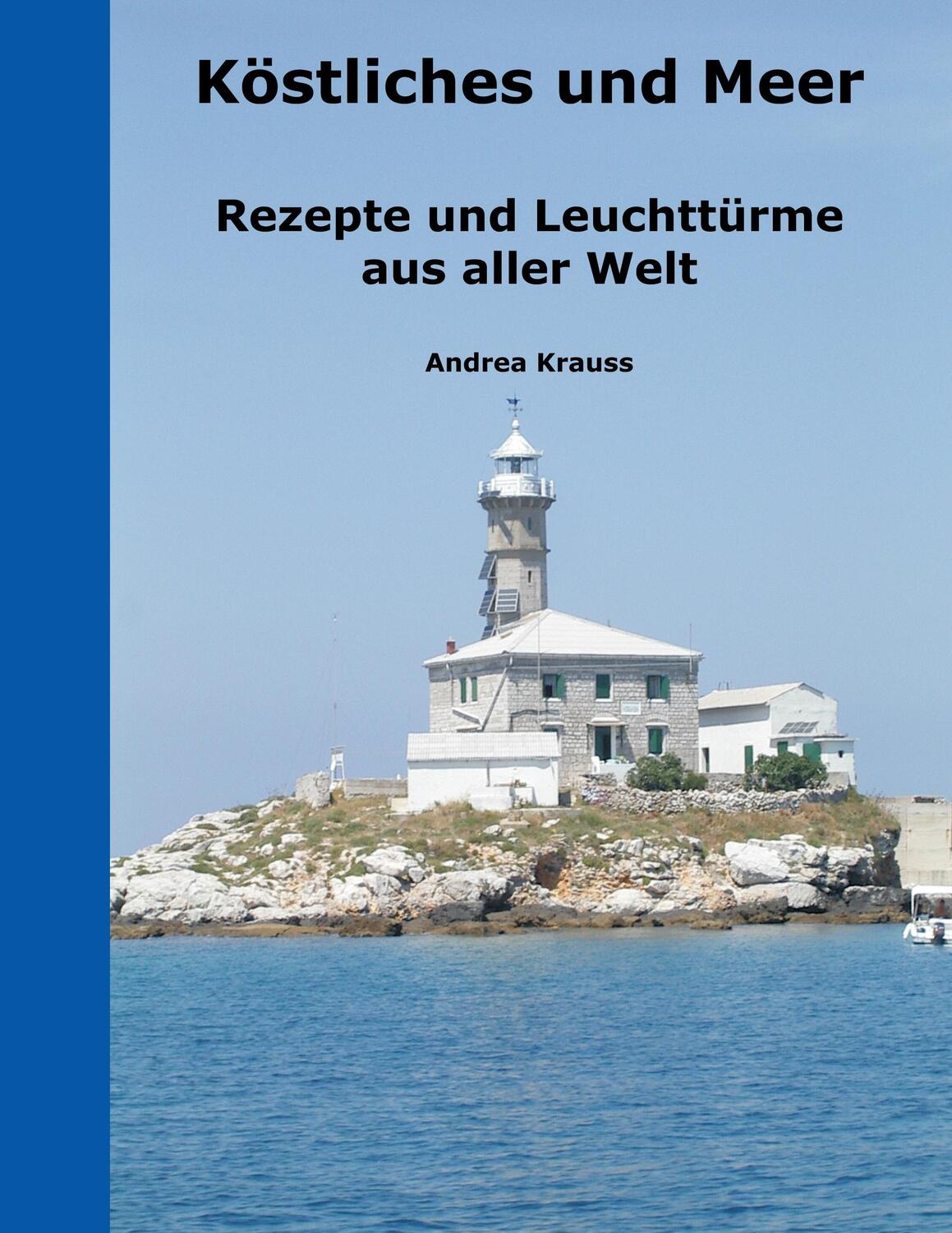 Cover: 9783844807936 | Köstliches und Meer | Rezepte und Leuchttürme aus aller Welt | Krauss