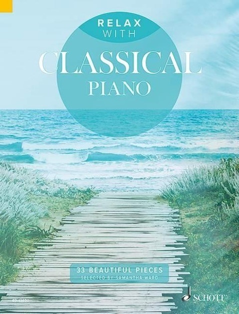 Cover: 9781847613981 | Relax with Classical Piano | 33 Beautiful Pieces | Buch | Englisch