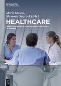 Cover: 9783110553888 | Healthcare | Market Dynamics, Policies and Strategies in Europe | Buch