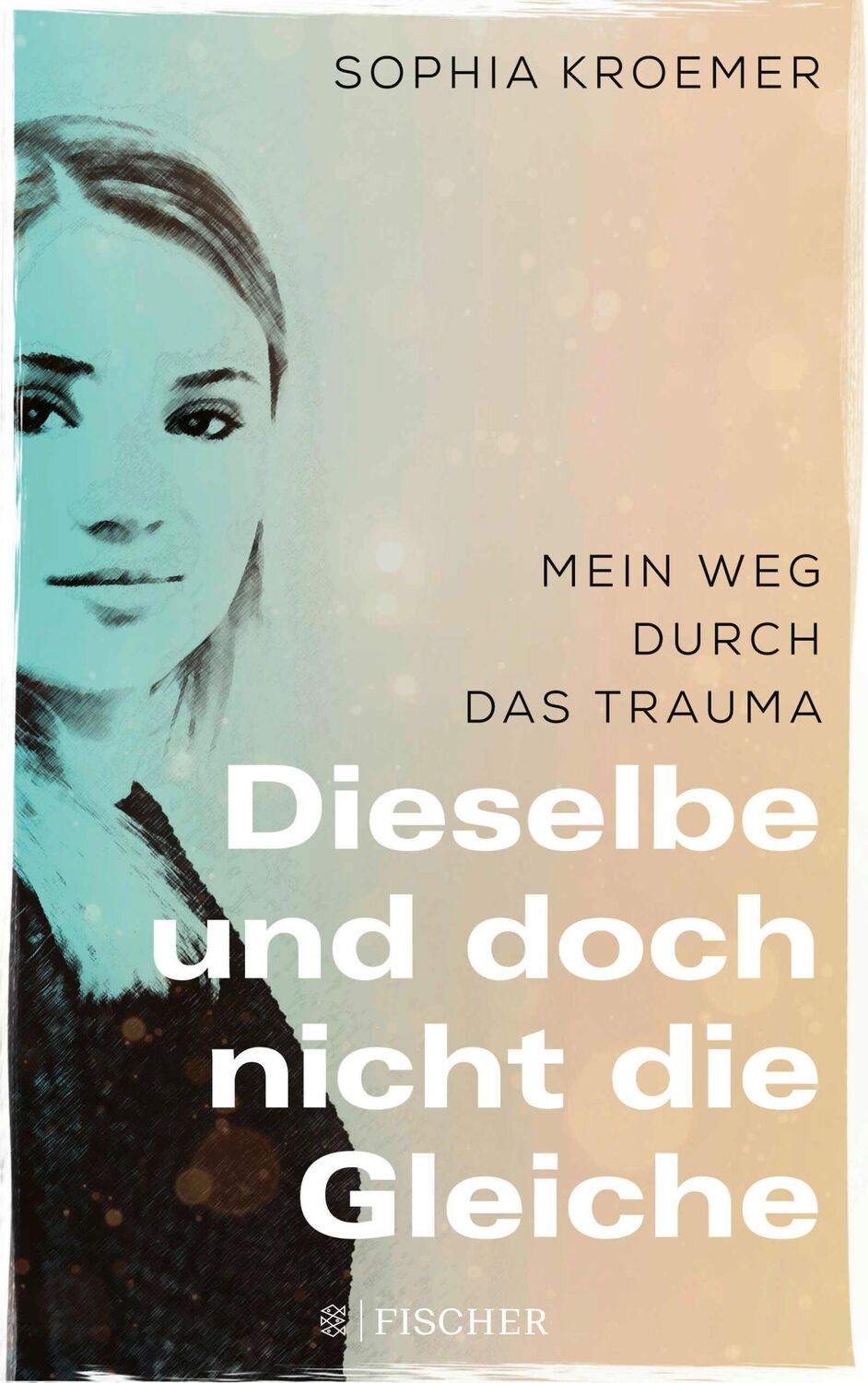 Cover: 9783596700639 | Dieselbe und doch nicht die Gleiche | Mein Weg durch das Trauma | Buch