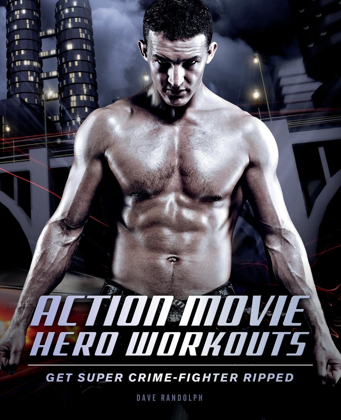 Cover: 9781612430638 | Action Movie Hero Workouts | Get Super Crime-Fighter Ripped | Randolph