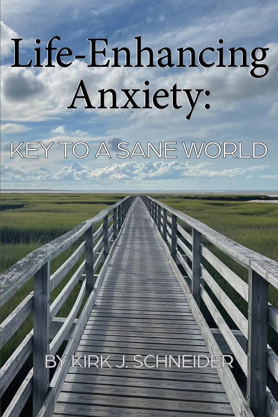 Cover: 9781955737180 | Life Enhancing Anxiety | Key to a Sane World | Kirk Schneider | Buch