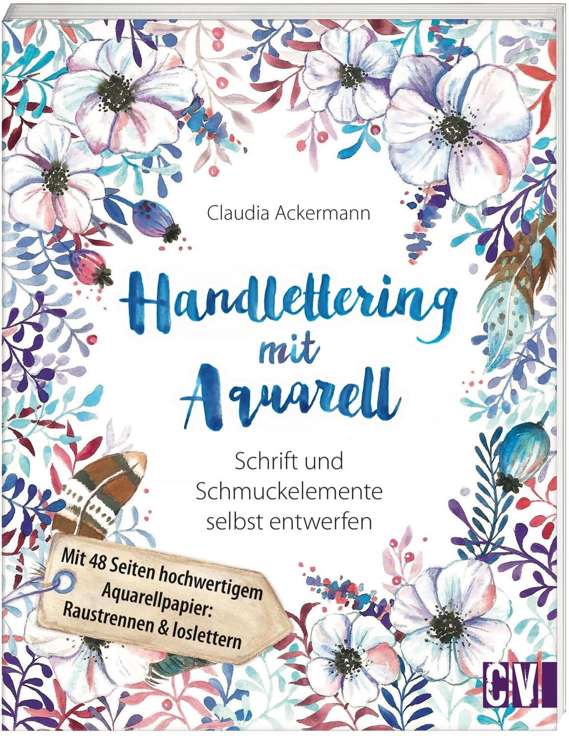 Cover: 9783862303854 | Handlettering mit Aquarell | Claudia Ackermann | Taschenbuch | 80 S.