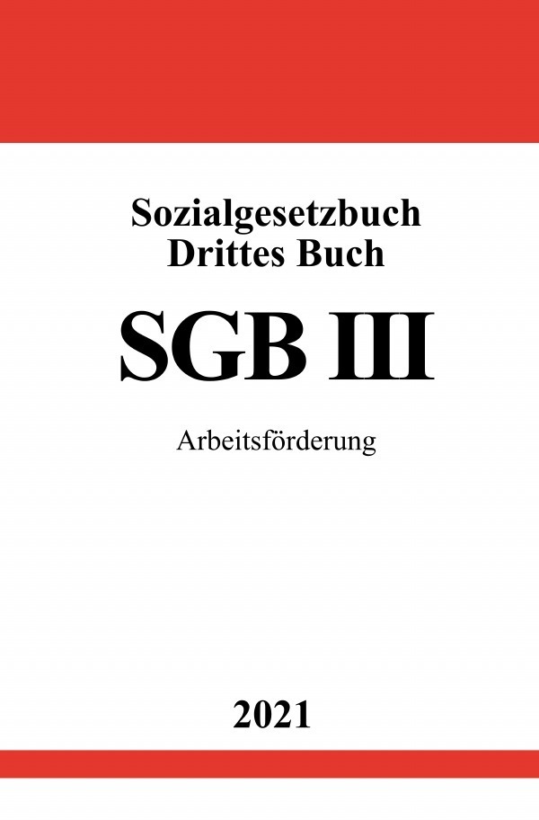 Cover: 9783754910887 | Sozialgesetzbuch Drittes Buch (SGB III) | Arbeitsförderung. DE | Buch