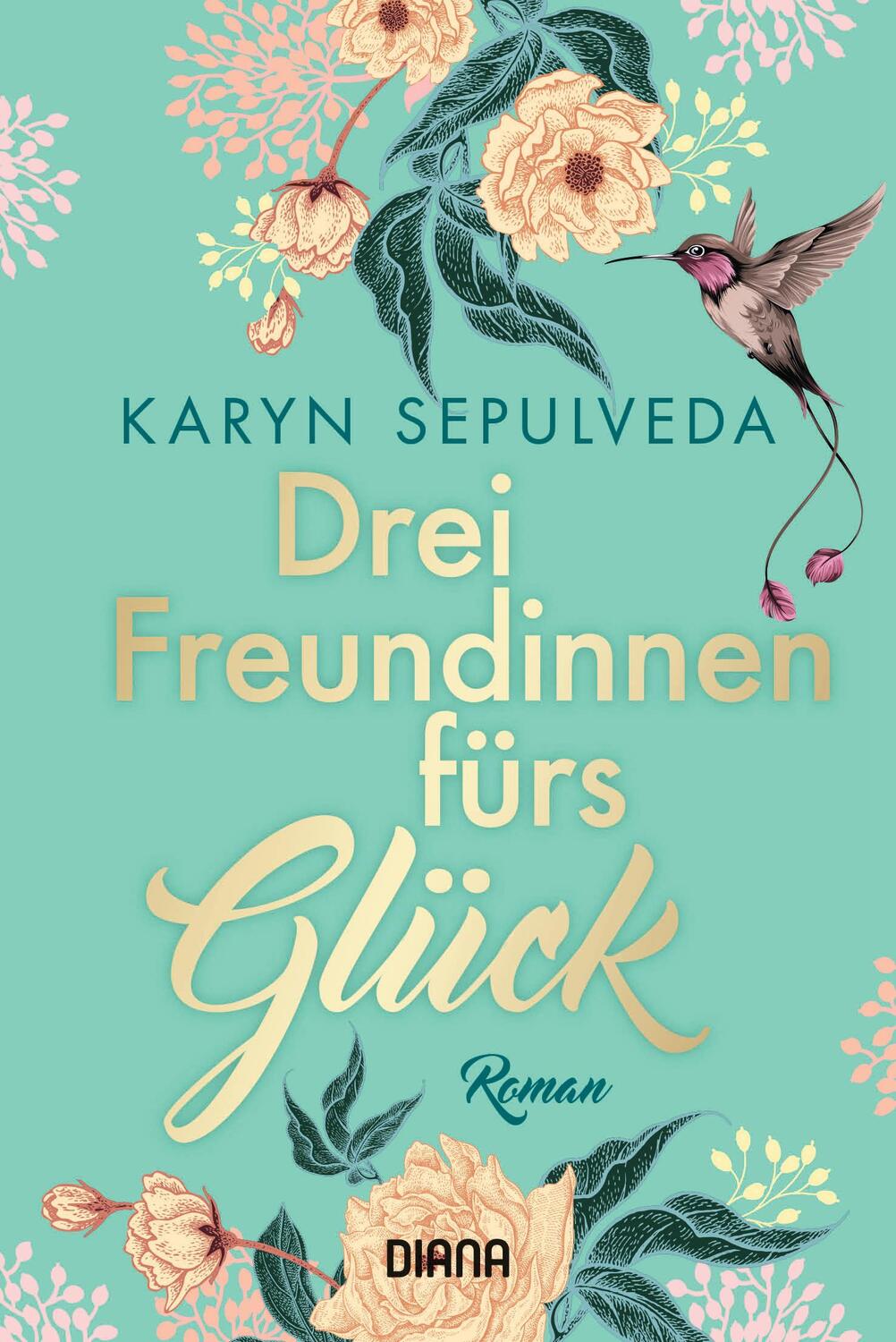 Cover: 9783453360839 | Drei Freundinnen fürs Glück | Roman | Karyn Sepulveda | Taschenbuch