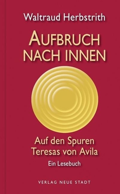 Cover: 9783734610479 | Aufbruch nach innen | Auf den Spuren Teresas von Avila. Ein Lesebuch