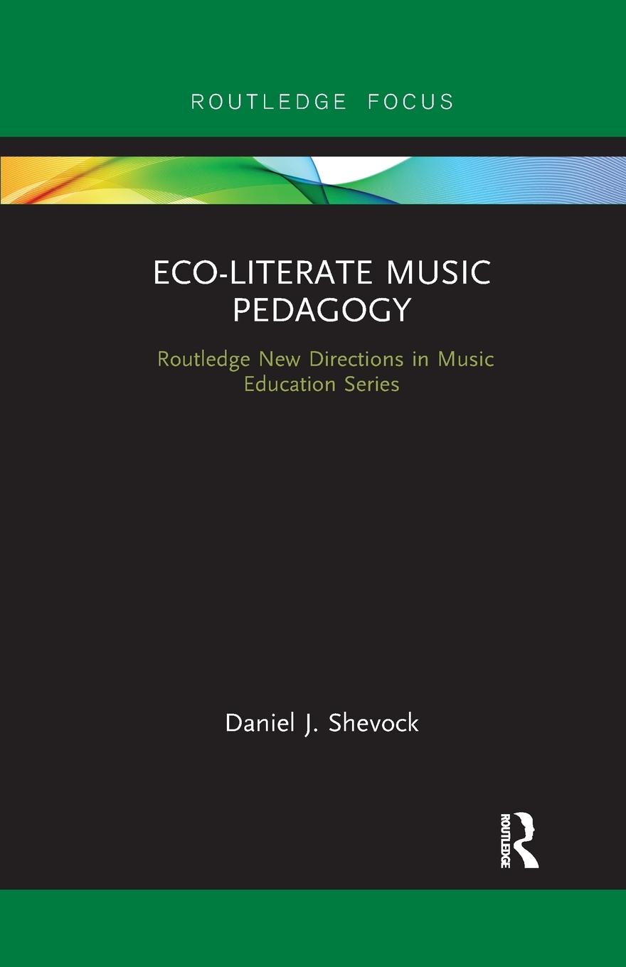 Cover: 9780367607357 | Eco-Literate Music Pedagogy | Daniel Shevock | Taschenbuch | Englisch