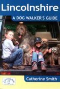 Cover: 9781846743245 | Lincolnshire: A Dog Walker's Guide | Catherine Smith | Taschenbuch