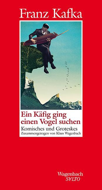 Cover: 9783803113351 | Ein Käfig ging einen Vogel suchen | Franz Kafka | Buch | Salto | 2018