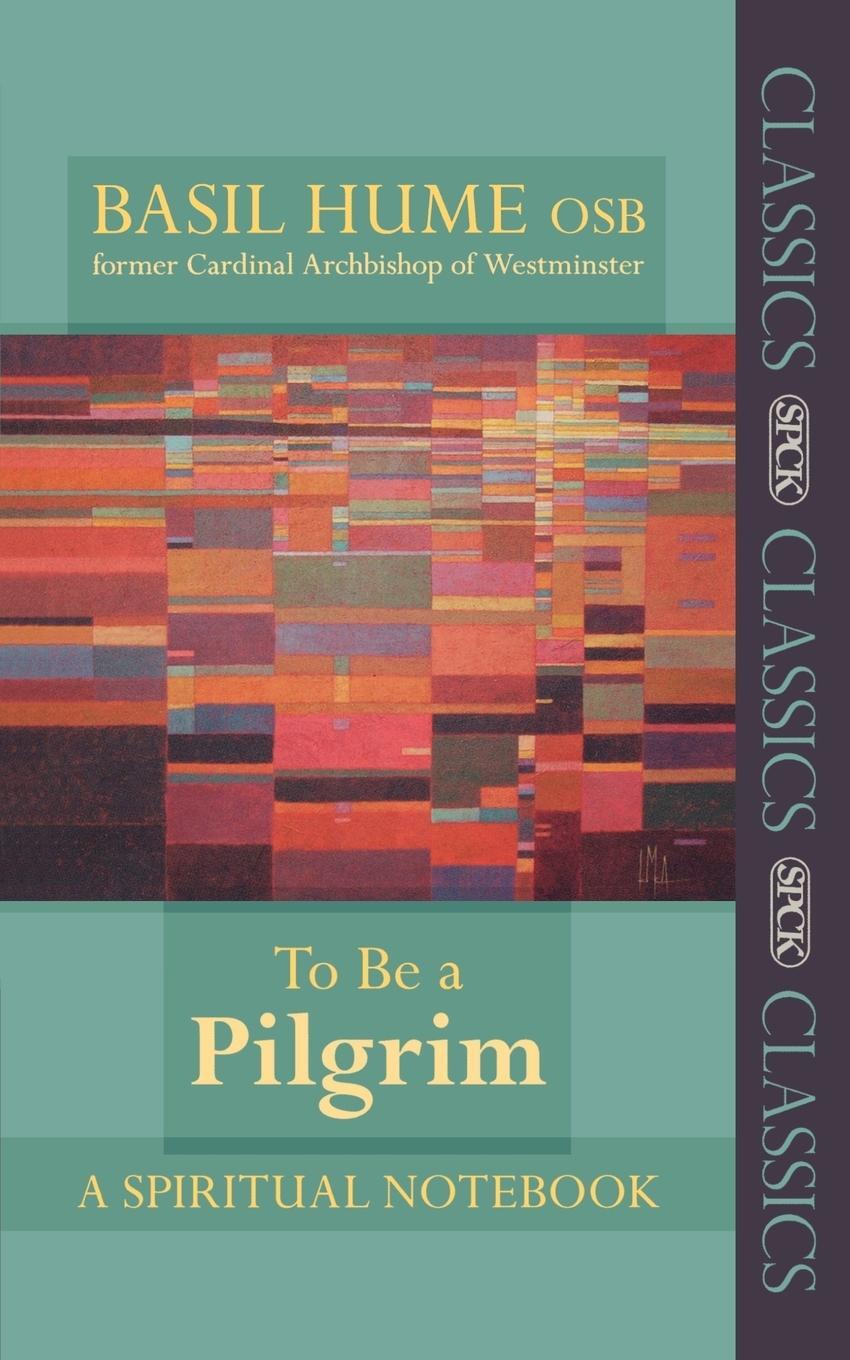 Cover: 9780281061204 | To Be a Pilgrim | A Spiritual Notebook | Basil Osb Hume | Taschenbuch
