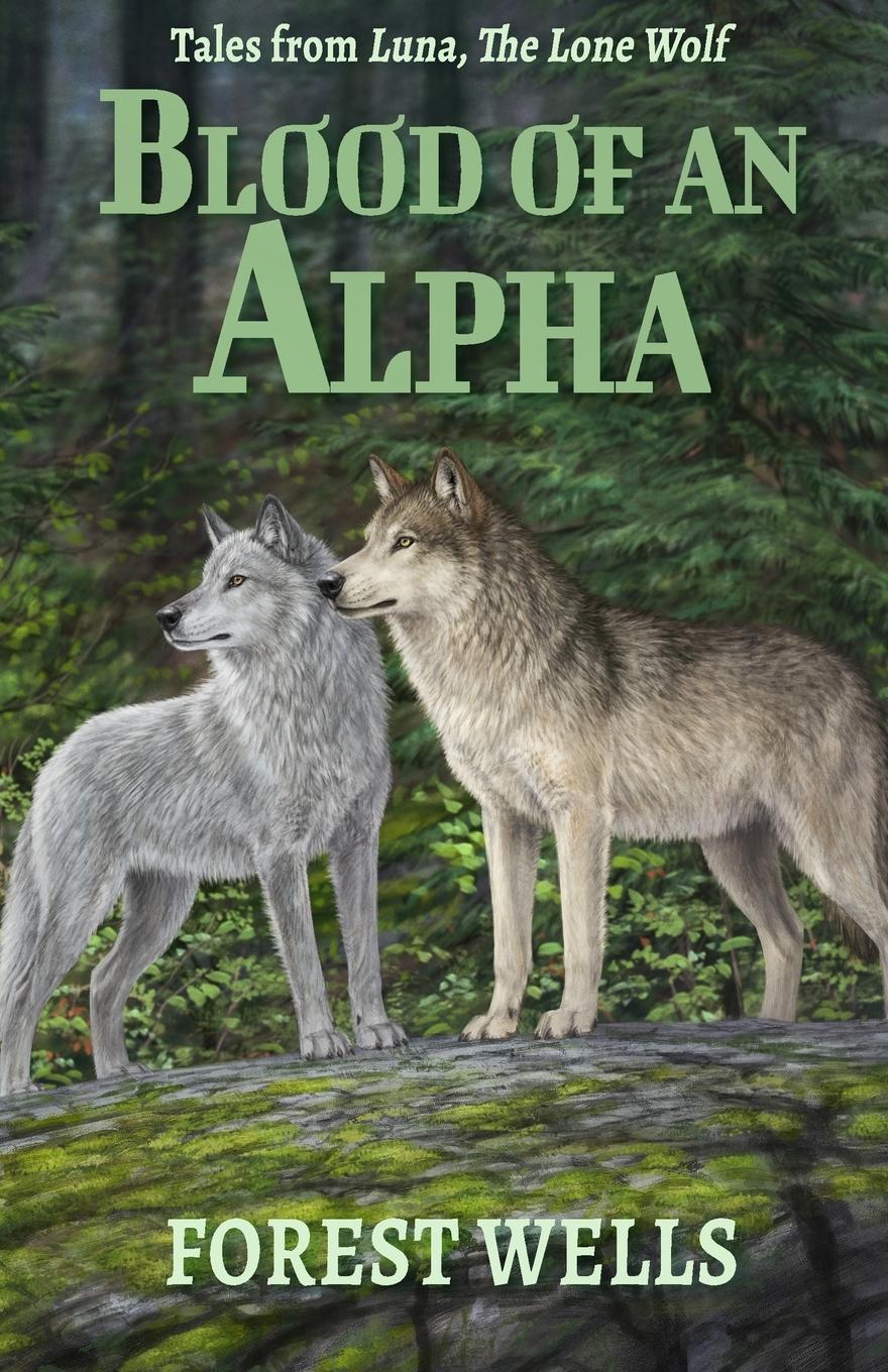 Cover: 9781733712439 | Blood of an Alpha | Forest Wells | Taschenbuch | Englisch | 2021