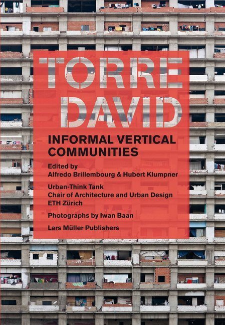 Cover: 9783037782989 | Torre David | Informal Vertical Communities | Brillembourg (u. a.)