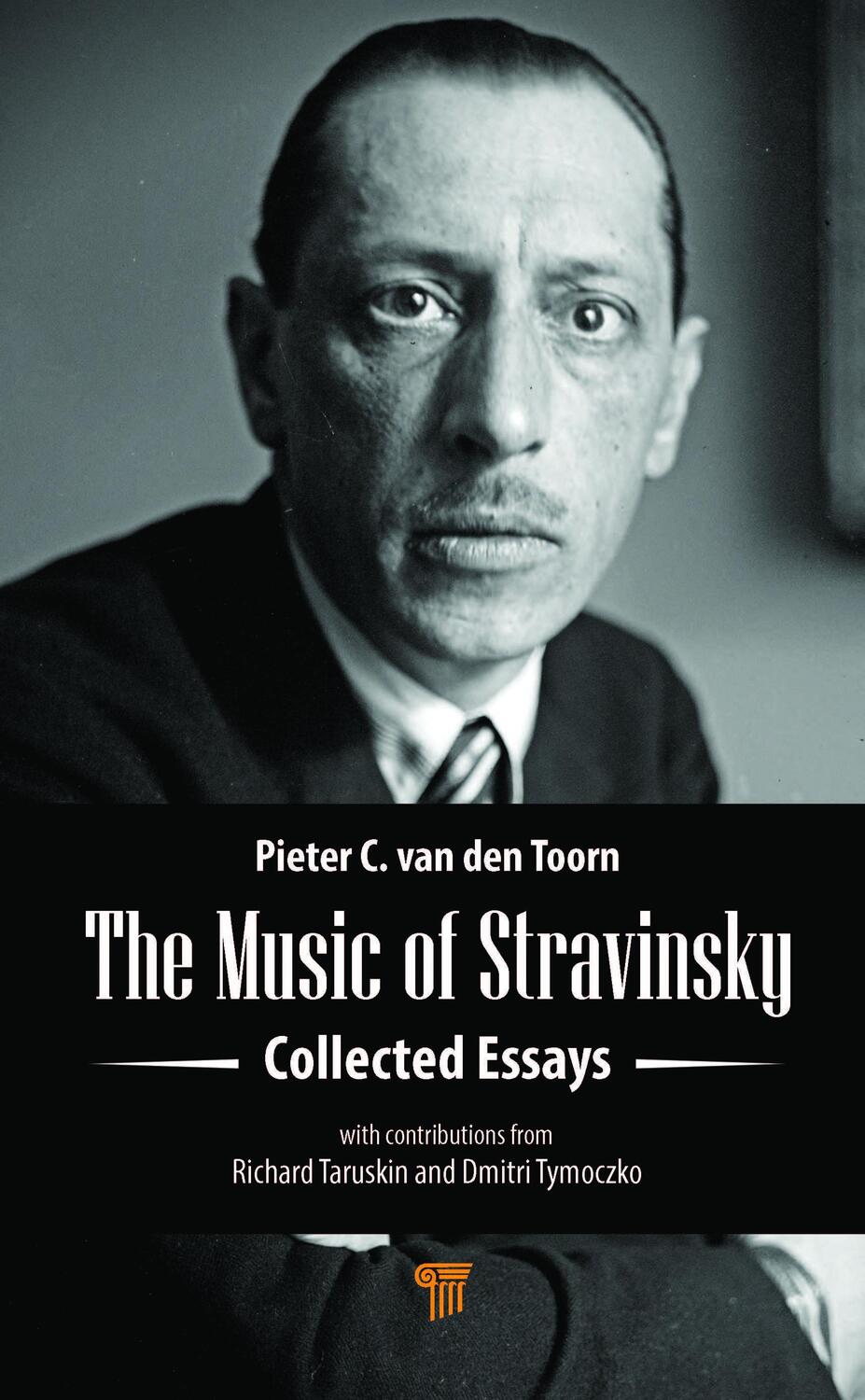 Cover: 9789814968621 | The Music of Stravinsky | Collected Essays | Pieter C. van den Toorn
