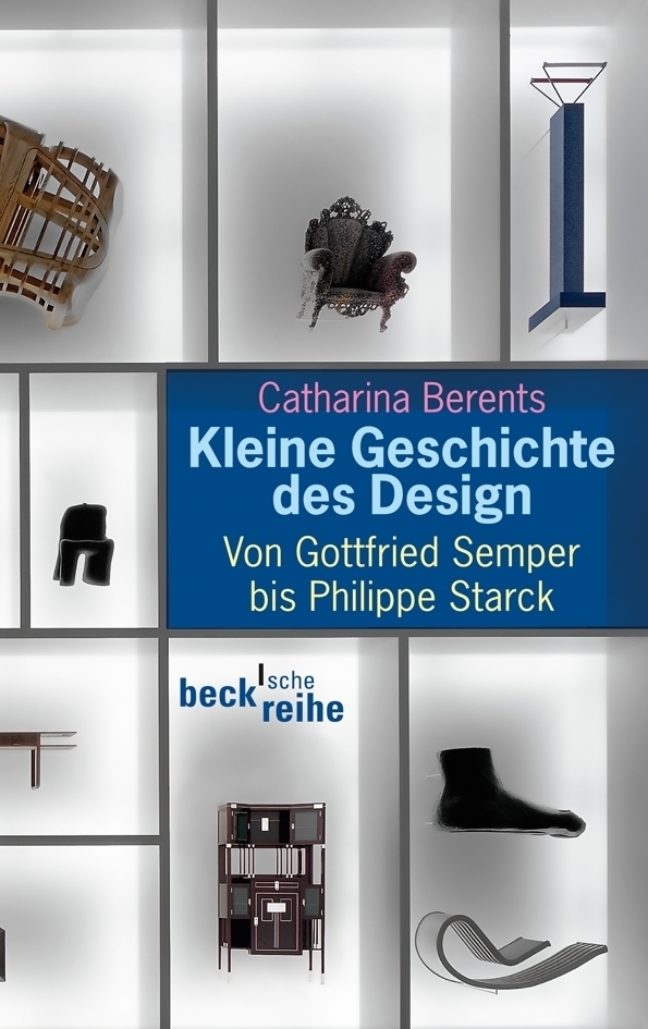 Cover: 9783406622410 | Kleine Geschichte des Design | Catharina Berents | Taschenbuch | 2011
