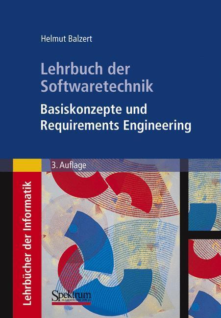 Cover: 9783827417053 | Lehrbuch der Softwaretechnik: Basiskonzepte und Requirements...