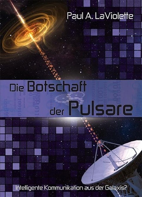 Cover: 9783928963473 | Die Botschaft der Pulsare | Intelligente Kommunikation aus der Galaxis