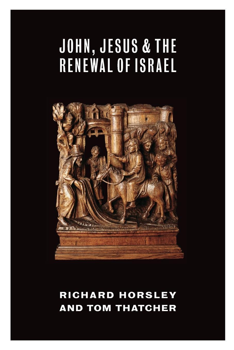 Cover: 9780802868725 | John, Jesus, and the Renewal of Israel | Tom Thatcher | Taschenbuch