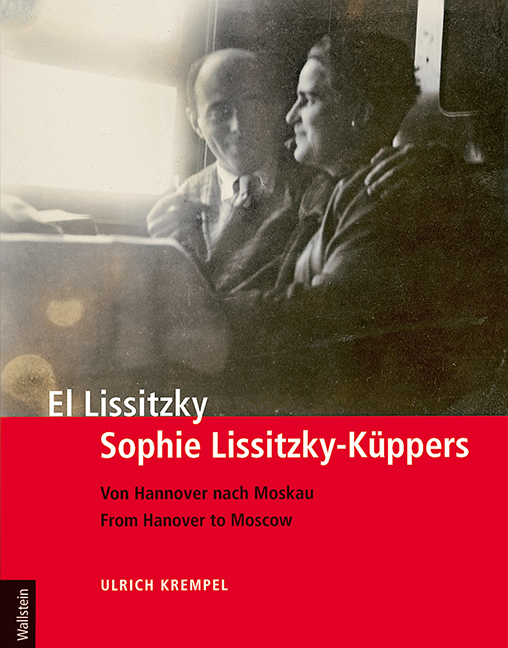 Cover: 9783835317789 | El Lissitzky - Sophie Lissitzky-Küppers | Ulrich Krempel (u. a.)