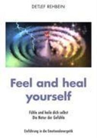 Cover: 9783833434143 | Feel and heal yourself | Fühle und heile dich selbst | Detlef Rehbein