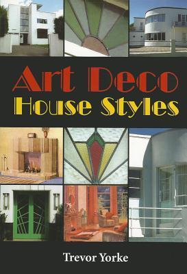 Cover: 9781846742477 | Art Deco House Styles | Trevor Yorke | Taschenbuch | Englisch | 2011