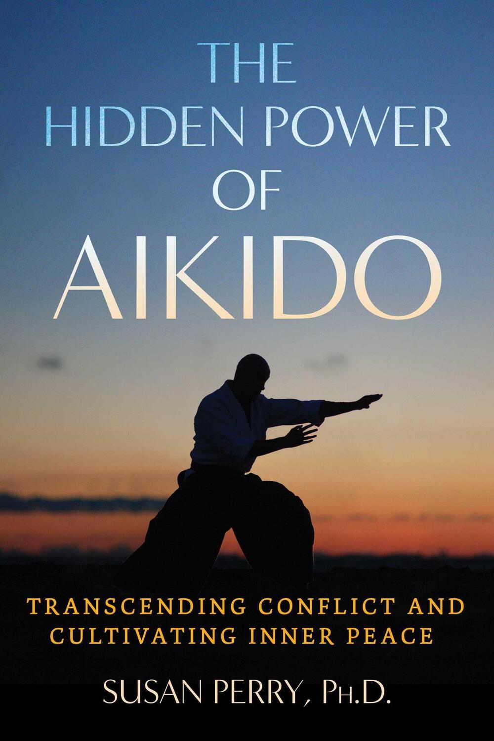 Cover: 9781644118979 | The Hidden Power of Aikido | Susan Perry | Taschenbuch | Englisch