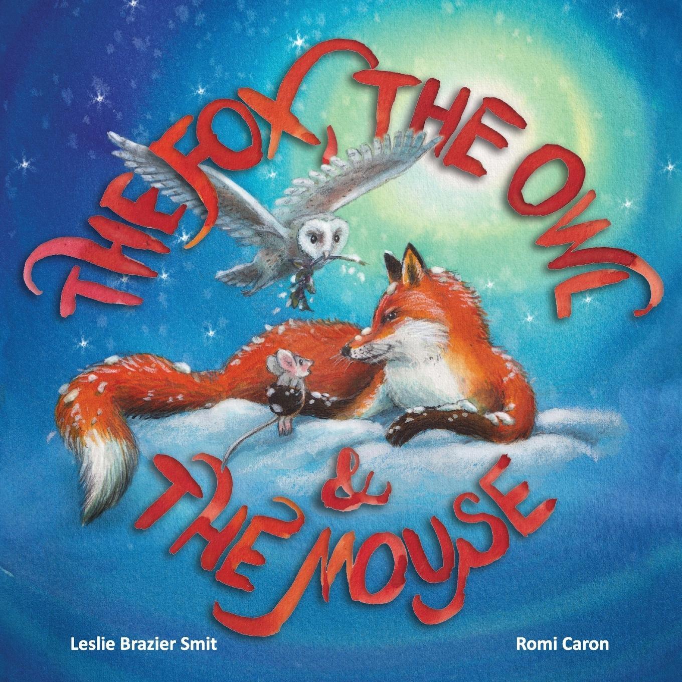 Cover: 9781039172180 | The Fox, the Owl and the Mouse | Leslie Brazier Smit | Taschenbuch