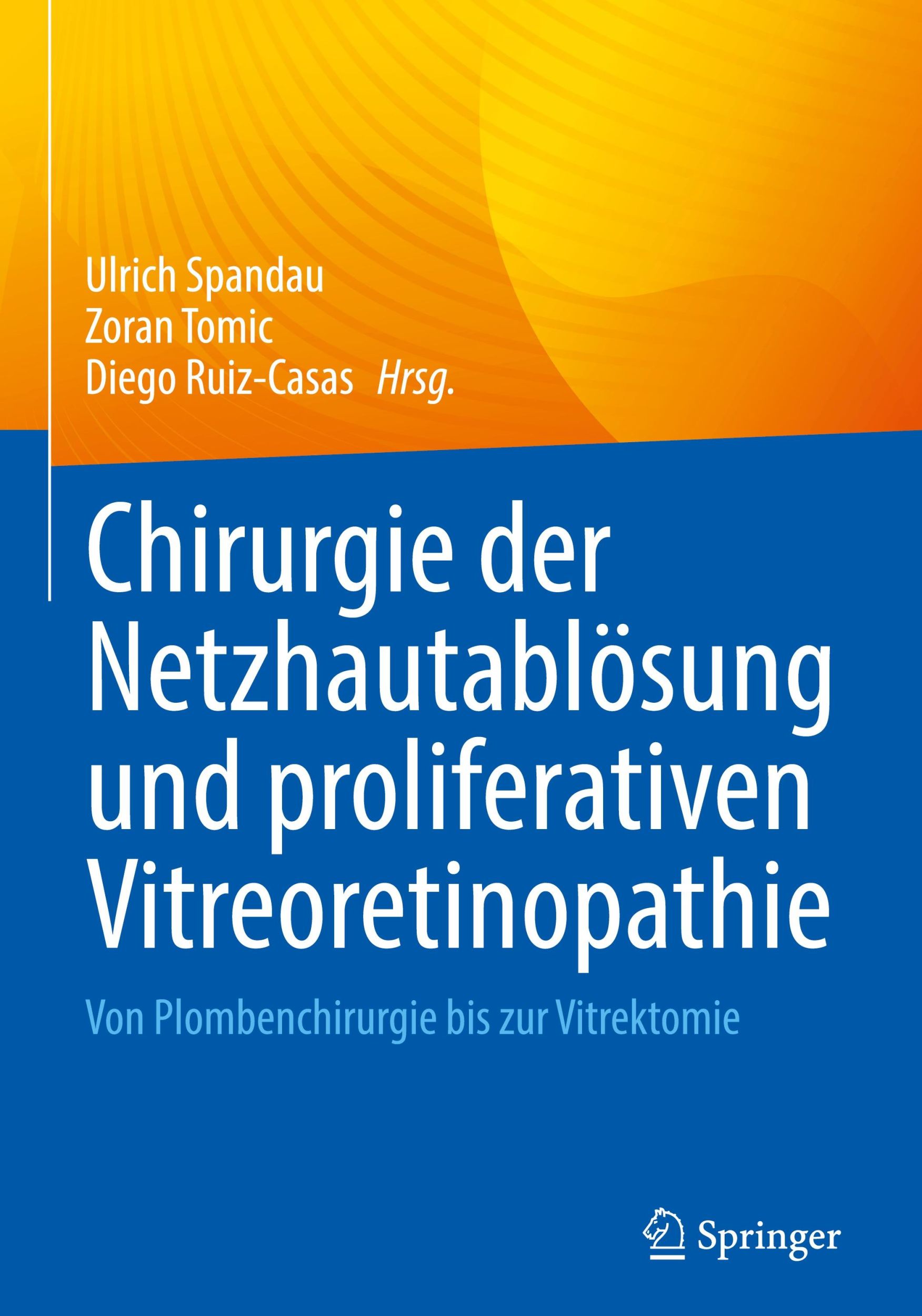 Cover: 9783031446825 | Chirurgie der Netzhautablösung und proliferativen Vitreoretinopathie