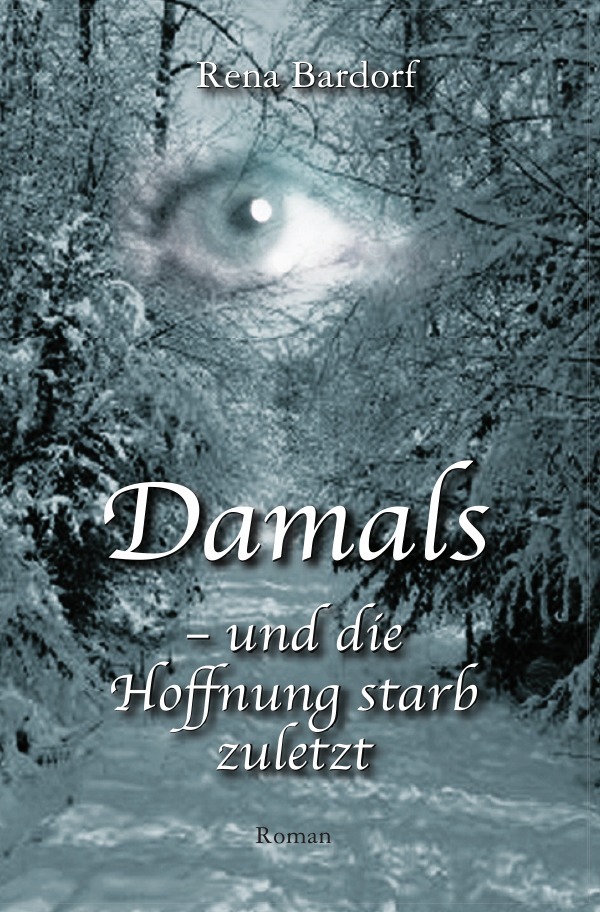 Cover: 9783746774879 | Damals - und die Hoffnung starb zuletzt | Rena Bardorf | Taschenbuch