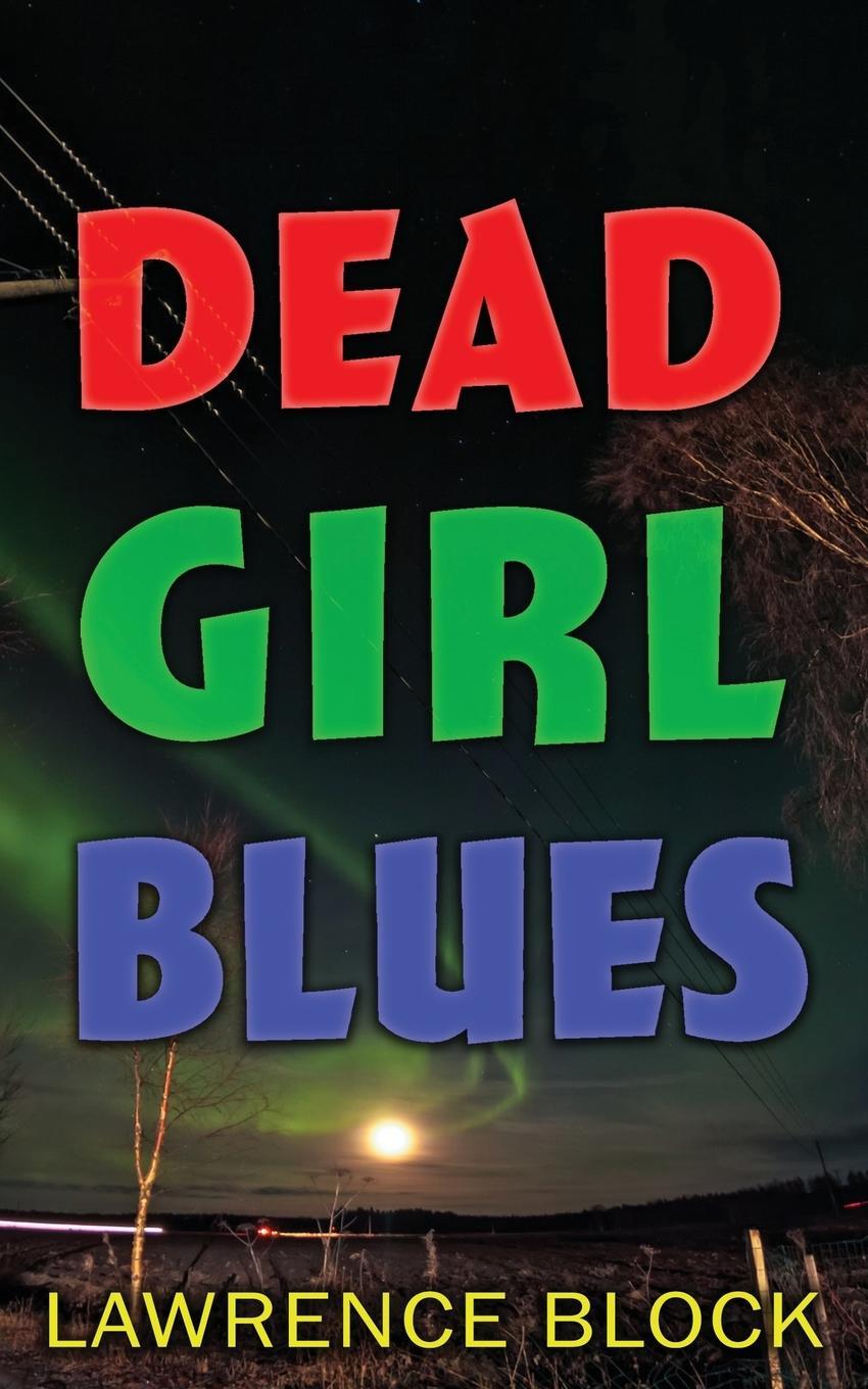 Cover: 9781951939649 | Dead Girl Blues | Lawrence Block | Taschenbuch | Paperback | Englisch