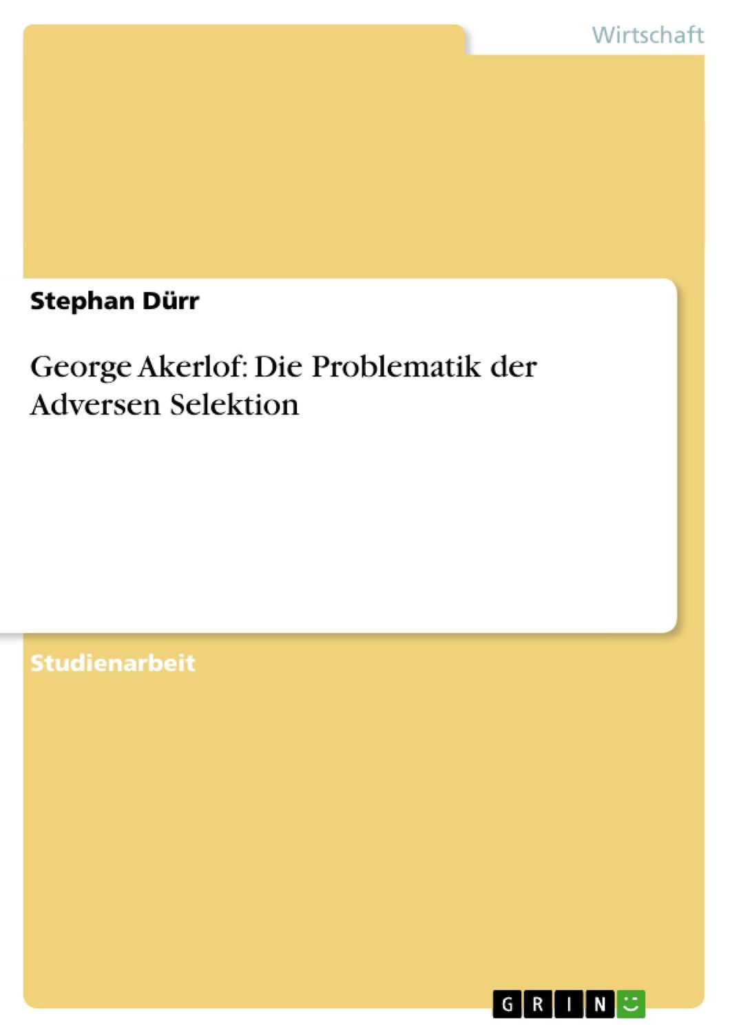 Cover: 9783638754453 | George Akerlof: Die Problematik der Adversen Selektion | Stephan Dürr