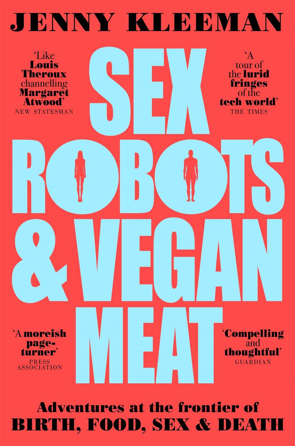 Cover: 9781509894925 | Sex Robots &amp; Vegan Meat | Jenny Kleeman | Taschenbuch | 356 S. | 2021