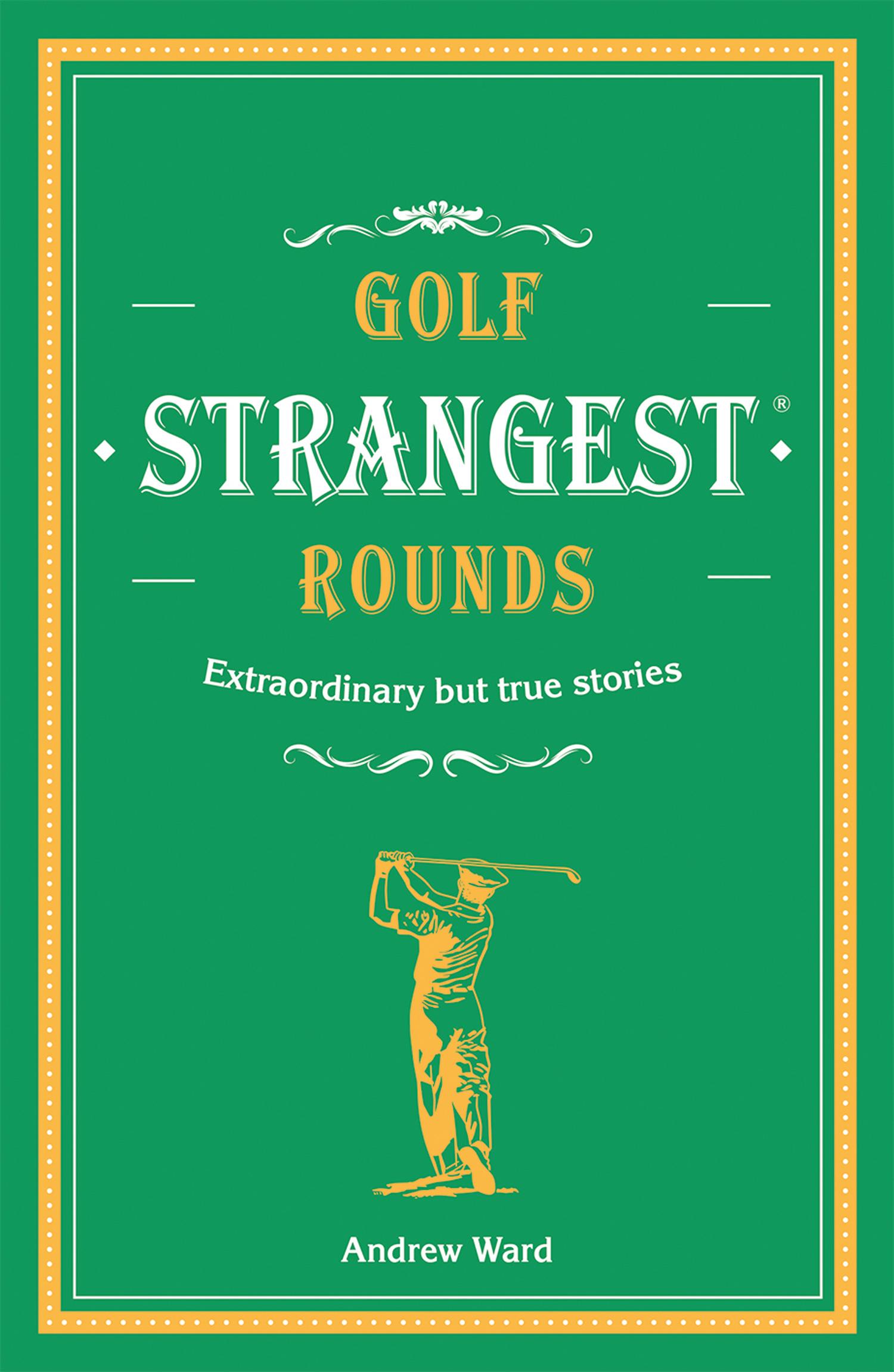 Cover: 9781911622000 | Golf's Strangest Rounds | Andrew Ward | Buch | Englisch | 2018