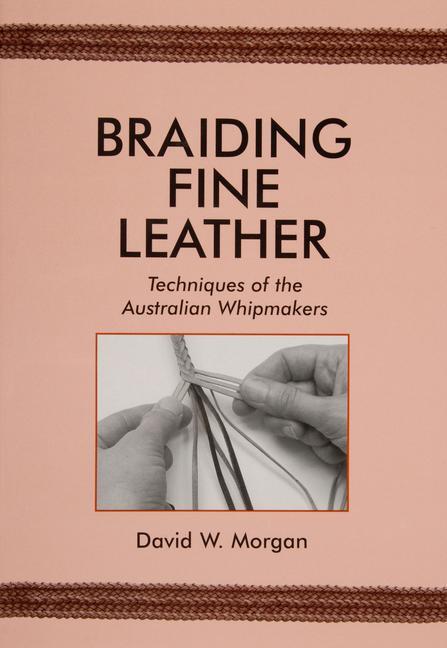 Cover: 9780870335440 | Braiding Fine Leather: Techniques of the Australian Whipmakers | Buch