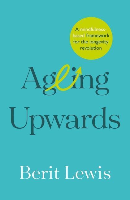 Cover: 9781788604338 | Ageing Upwards | Berit Lewis | Taschenbuch | Kartoniert / Broschiert