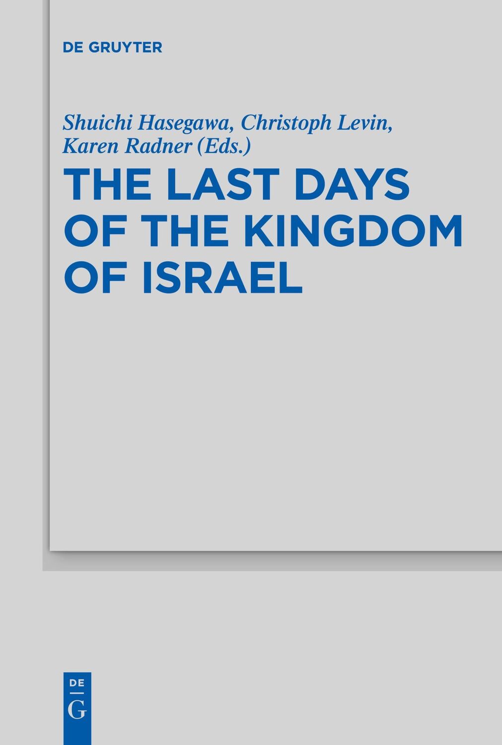 Cover: 9783110710519 | The Last Days of the Kingdom of Israel | Shuichi Hasegawa (u. a.)